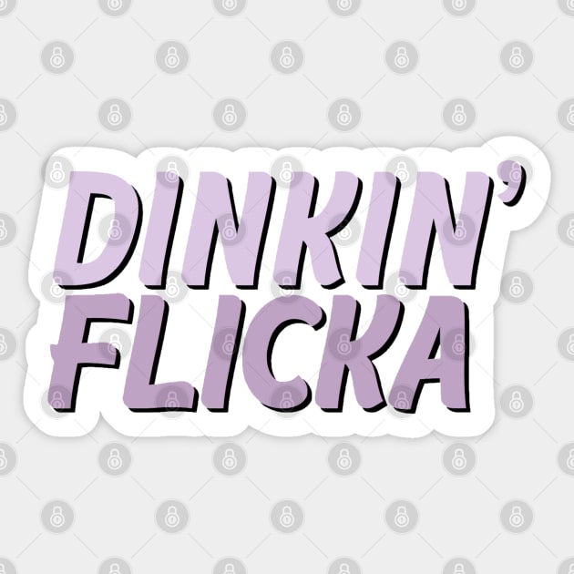 “Dinkin’ Flicka” Sticker by sunkissed